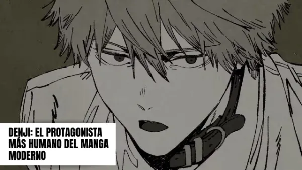 Denji el protagonista mas humano del manga moderno