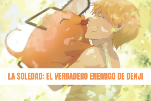 La soledad el verdadero enemigo de Denji PORTADA