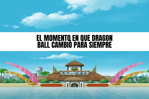 el momento en que Dragon Ball cambio para siempre portada