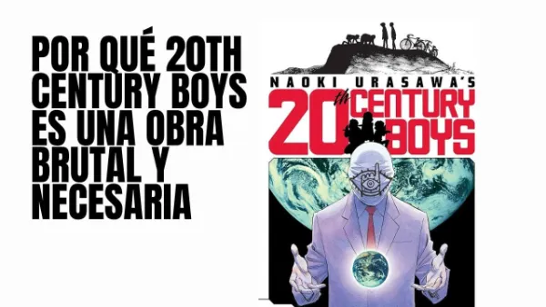por que 20th Century Boys es una obra brutal y necesaria